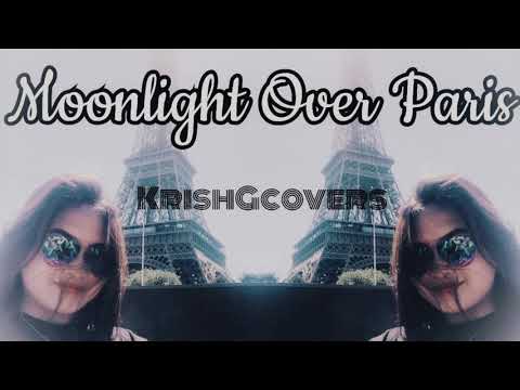 Moonlight Over Paris - Paolo Santos || KRISHGCovers