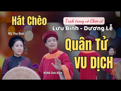[ Hát Chèo Cổ ] Quân Tử Vu Dịch - NSND Ánh Điện ft.Ns Thu Hoài - Hát Chèo cổ hay nhất mọi thời đại