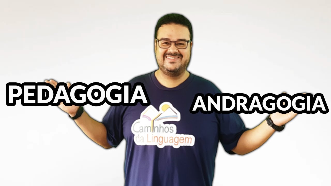 A DIFERENÇA ENTRE PEDAGOGIA E ANDRAGOGIA