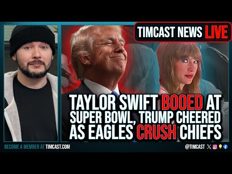  Taylor Swift BOOED At Super Bowl, Trump ROASTS Her As Eagles HUMILIATE Chiefs | Timcast Live 