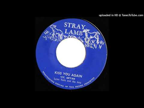 Vic Bryan, Lynn Taitt and the Jets - Kiss you Again