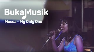 Mocca - My Only One | BukaMusik