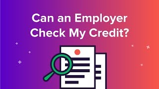 Can an Employer Check My Credit?