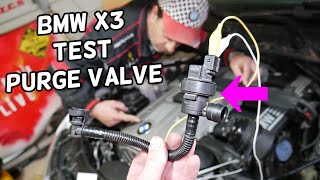 BMW X3 TEST PURGE CONTROL VALVE CODE P0443 P0444 BMW E83 F25