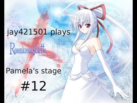 jay421501 plays RosenkreuzStilette Freudenstachel-Pamela's stage (with commentary)