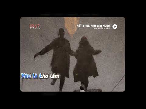 KARAOKE / Kết Thúc Như Bao Người - Tăng Phúc x Minn「Lofi Version by 1 9 6 7」/ Official Video