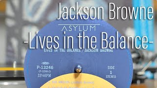 Lyric Video: Jackson Browne - Lives in the Balance : Vinyl Sound
