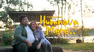 Download lagu Humnava Mere - Jubin Nautiyal cover by TOMMY KAGANANGAN mp3 Download lagu Humnava Mere - Jubin Nautiyal cover by TOMMY KAGANANGAN mp3