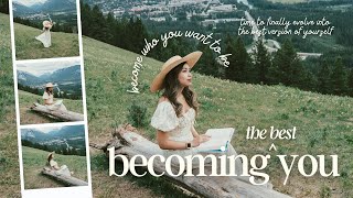 how to become the person you've always wanted to be