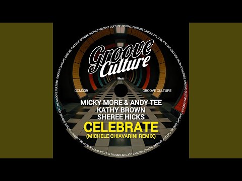 Celebrate (Michele Chiavarini Remix Extended)