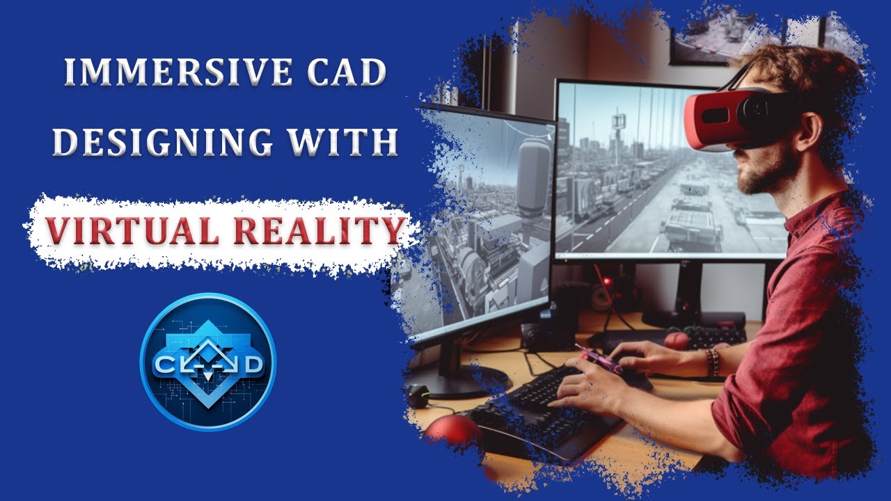 Design In Vr: The Future Of Computer Aided Design