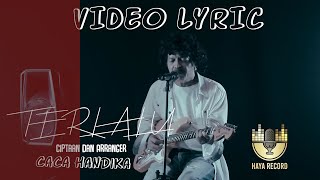 Download lagu VIDEO LYRIC TERLALU CACA HANDIKA mp3
