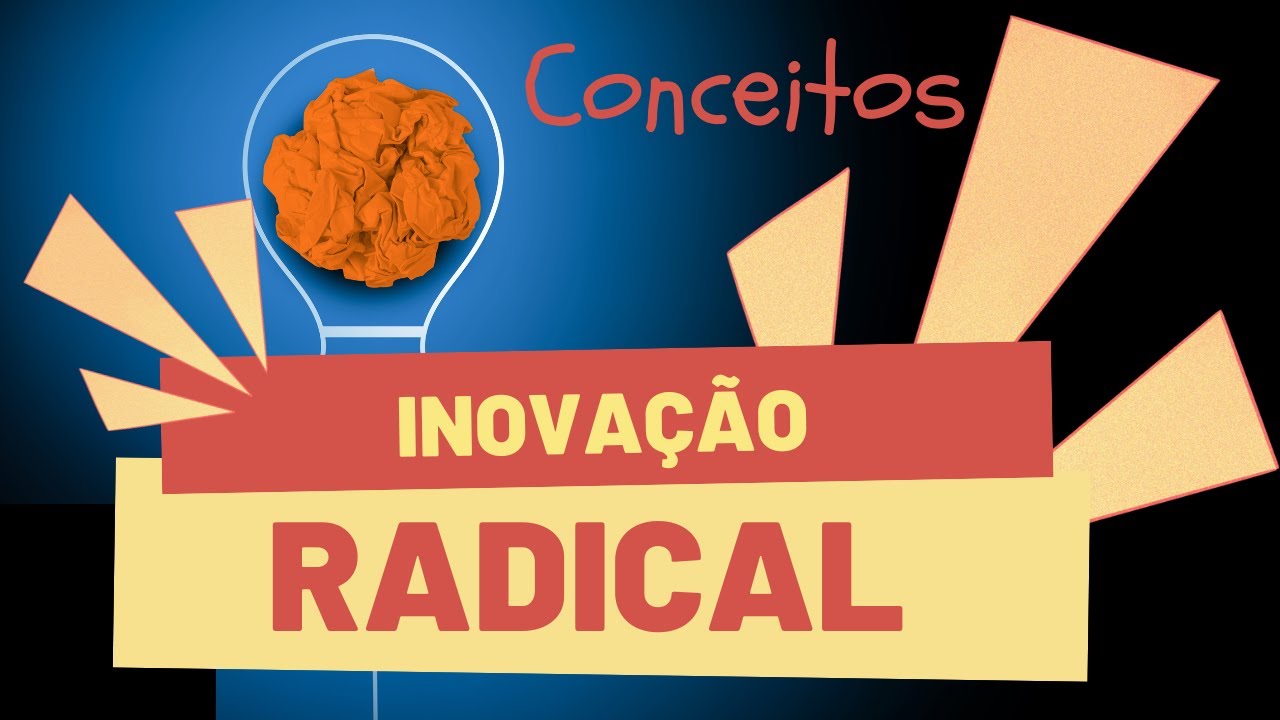 Inovação Radical - Diferença entre os tipos de inovação