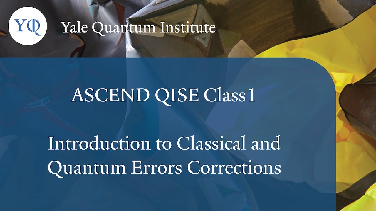 Steve Girvin: Introduction to Classical and Quantum Error Correction