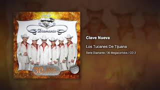 Clave Nueva - Los Tucanes De Tijuana [Audio Oficial]