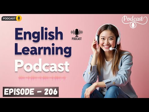 English Learning Podcast Conversation Episode 206 | 🎧 English Podcast