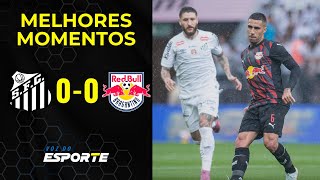 SANTOS 0 X 0 RED BULL BRAGANTINO | MELHORES MOMENTOS | PAULISTÃO 2026