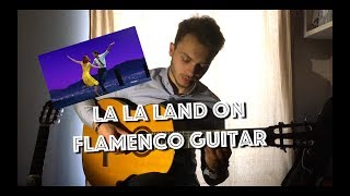 Mia & Sebastian's Theme - LA LA LAND (Flamenco Guitar Cover), with Tabs !