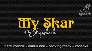 MY SKAR [ SLAPSHOCK ] INSTRUMENTAL | MINUS ONE