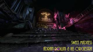 Bioshock 2: Sweet Madness - Adrian Rollini &amp; His Orchestra