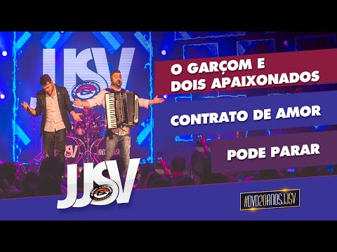 JJSV - O garçom e dois apaixonados / Contrato de amor / Poder parar #DVD20AnosJJSV
