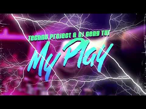 Techno Project,Dj Geny Tur - My Play