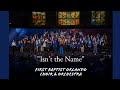 Isn T The Name First Baptist Orlando Choir Orchestra