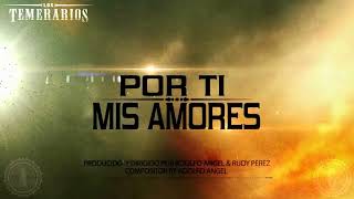 Los Temerarios - Por Ti Mis Amores [Official Video]