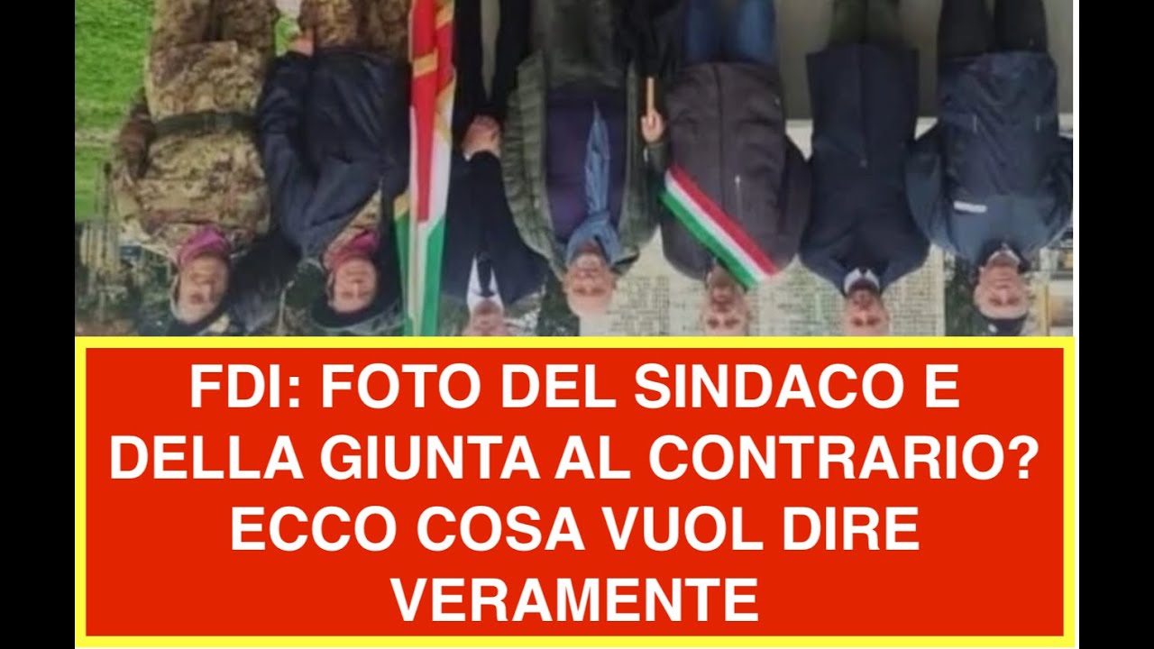 FDI: FOTO DEL SINDACO E DELLA GIUNTA AL CONTRARIO? ECCO COSA VUOL DIRE VERAMENTE