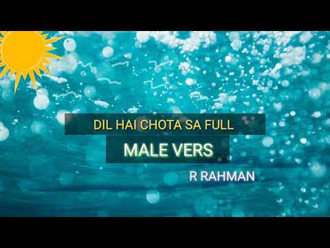 Dil Hai Chota Sa Full Version || Male Version