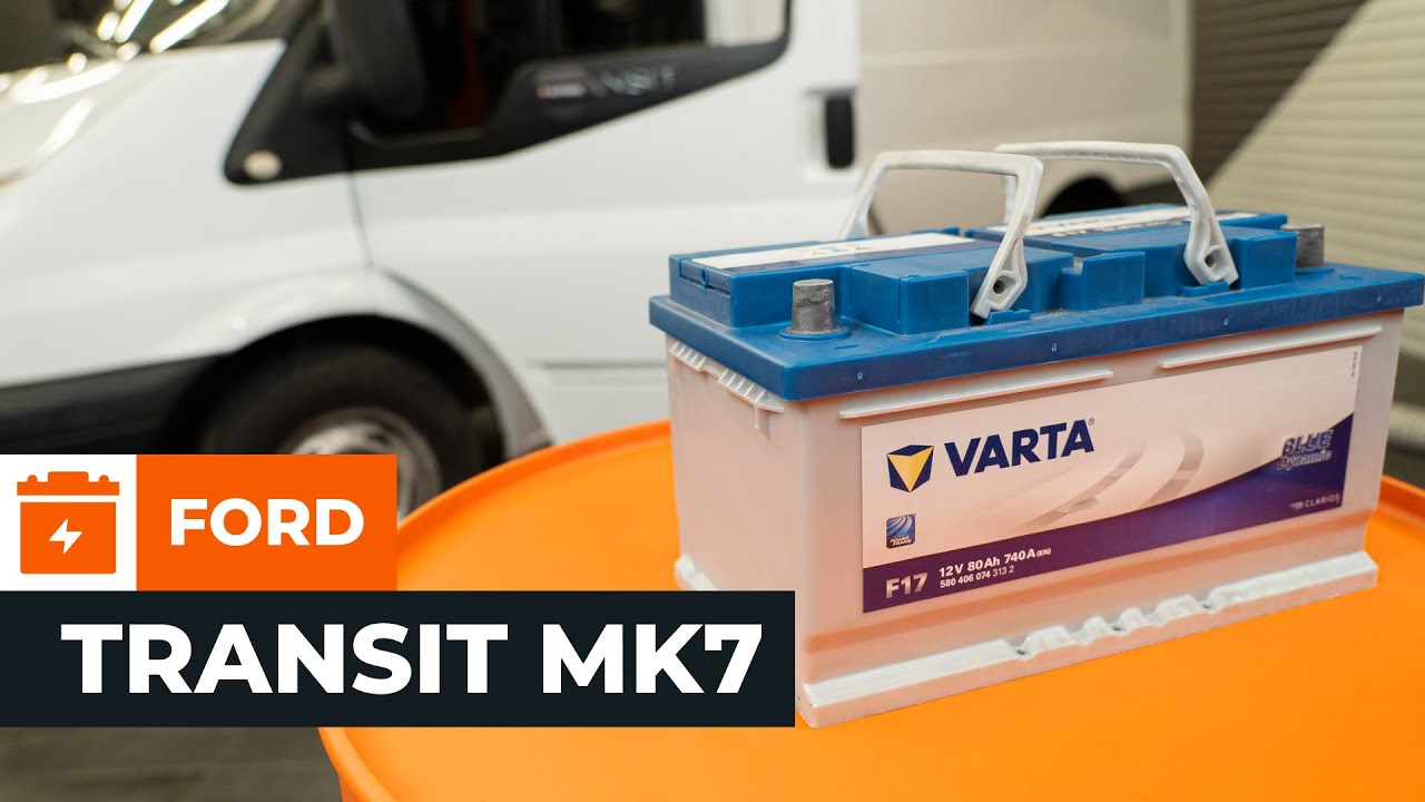 Kā nomainīt: akumulatoru baterija Ford Transit Mk7 van - nomaiņas ceļvedis