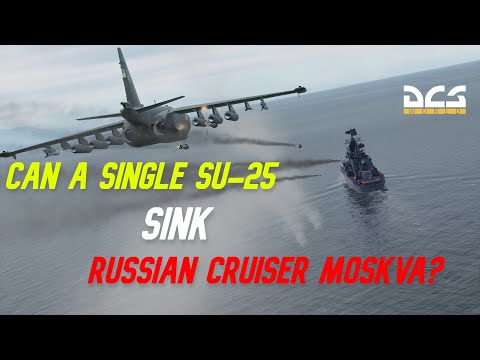 DCS: Can a single Su-25 sink Cruiser Moskva?