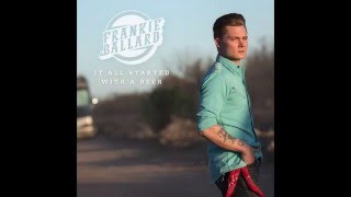 Frankie Ballard Discusses New Single "It All Started With A Beer"