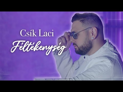 CSÍK LACI - Féltékenység | Official Music Video