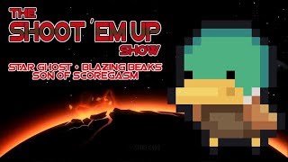 The Shoot 'Em Up Show: Star Ghost, Blazing Beaks & Son of Scoregasm - Defunct Games