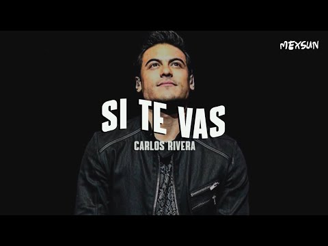 nunca pierdas la fé //Carlos Rivera - Si Te Vas (Letra)