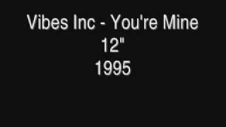 Vibes Inc - You're Mine (12'')