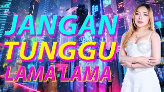 Download lagu FUNKOT - JANGAN TUNGGU LAMA LAMA VIRAL TIK TOK BY DJ RERE MONIQUE mp3