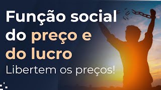 A função social do preço e do lucro