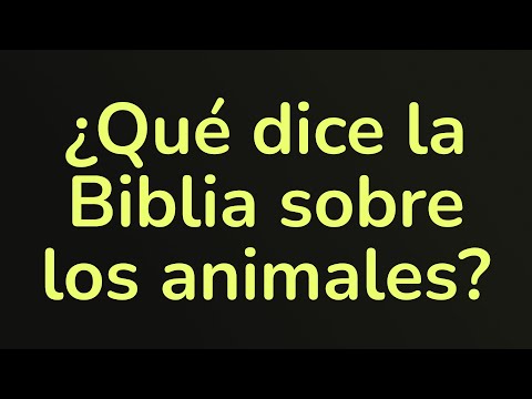 ¿Qué dice la Biblia sobre los animales? (Proverbios 12:10)