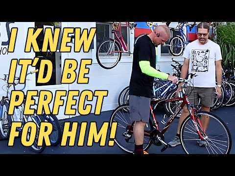 This Non-Cyclist Customer Needed a Bike - I Found Him Just The Right One!