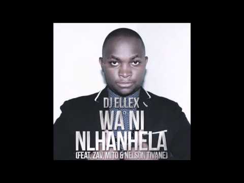 DJ Elex Feat. Zav, Mito & Nelson Tivane - Wa Ni Nlhanhela