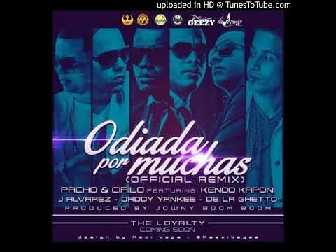 ODIADA POR MUCHAS (OFFICIAL REMIX) PACHO & CIRILO FT. KENDO, J ALVAREZ, DADDY YANKEE & DE LA GHETTO