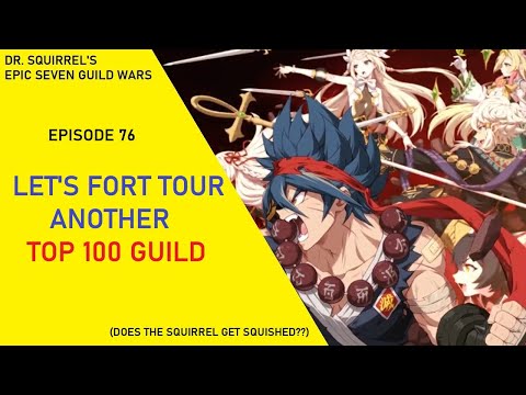 Let's Fort Tour Another Top 100 Guild!! [Dr Squirrel's E7 Guild Wars EP76]