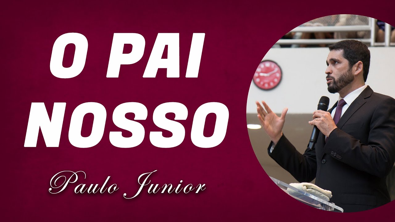 A Oração do Pai Nosso - Paulo Junior