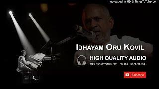 Idhayam Oru Kovil High Quality Audio Song  Ilayara