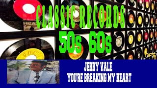 JERRY VALE - YOU&#39;RE BREAKING MY HEART