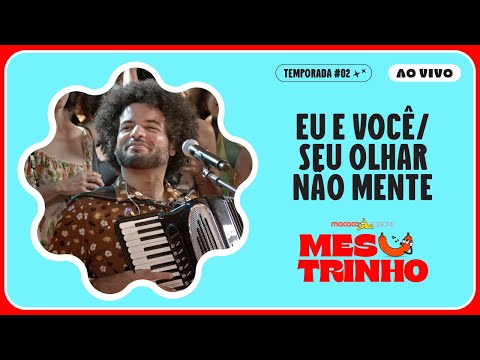 Mestrinho - Eu e Você, Seu Olhar Não Mente | Macaco Sessions (Ao Vivo)