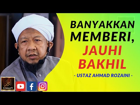Ustaz Ahmad Rozaini - BANYAKKAN MEMBERI, JAUHI BAKHIL
