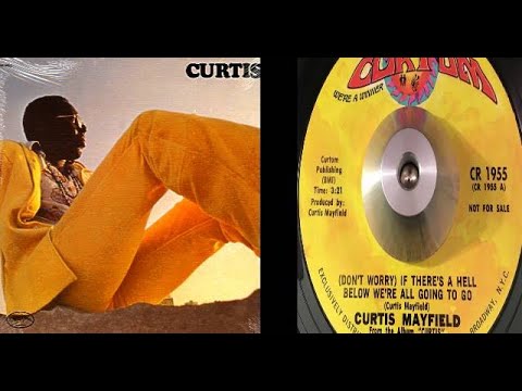 ISRAELITES:Curtis Mayfield - {Don't Worry} If There's Hell Below We're All Going To Go 1970 Extended
